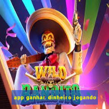 app ganhar dinheiro jogando